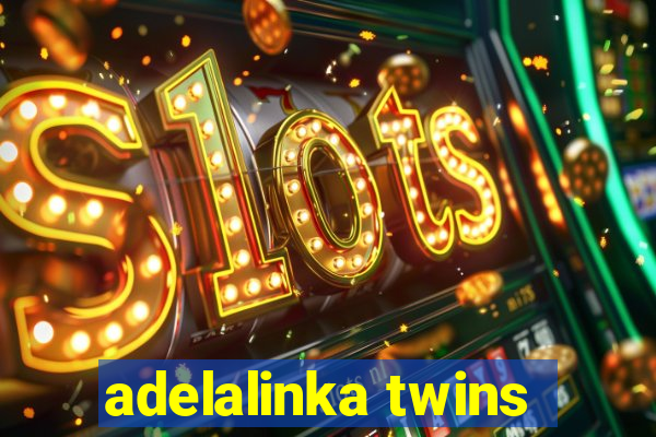 adelalinka twins